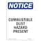 Signmission OSHA Notice Sign, 10" Height, Rigid Plastic, Combustible Dust Hazard Present Sign, Portrait OS-NS-P-710-V-10720 - alternate 1